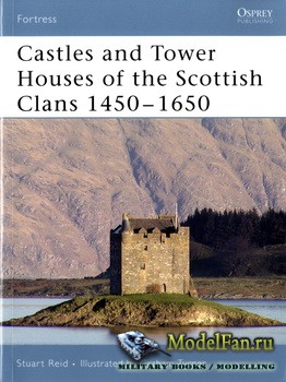 Osprey - Fortress 46 - Castles and Tower Houses of the Scottish Clans 1450- ...