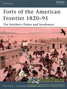 Osprey - Fortress 54 - Forts of American Frontier 1820-91: The Southern Pla ...