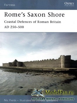 Osprey - Fortress 56 - Rome's Saxon Shore: Coastal Defences of Roman Britain AD 250-500