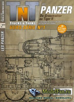 Trucks & Tanks Magazine Hors-Serie 1 - Les Panzer: Du Grosstraktor au Tiger II