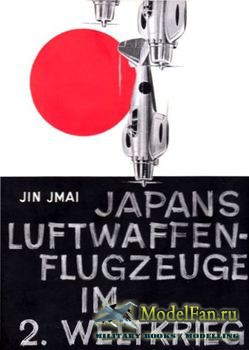 Japans Luftwaffen-Flugzeuge im 2. Weltkrieg (Jin Jmai)