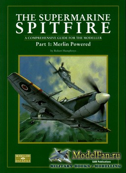 Modellers Datafile 3 (SAM Publications) - The Supermarine Spitfire. Part 1: Merlin Powered