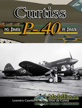 Curtiss P-40 no Brasil / in Brazil (Leandro Casella & Rudnei Dias da Cunha)