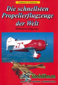 Die Schnellsten Propellerflugzeuge der Welt (Ferdinand C W Kasmann)