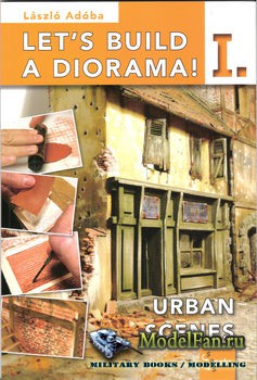 Let's Build a Diorama I: Urban Scenes (Laszlo Adoba)