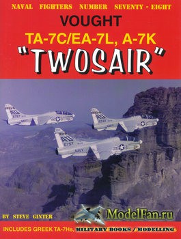 Naval Fighters 78 - Vought TA-7C/EA-7L, A-7K "Twosair" (Steve Ginter)