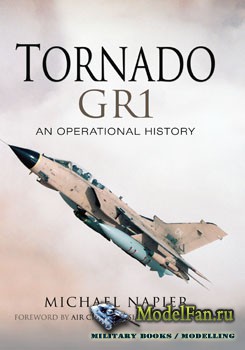 Tornado"GR1: An Operational History (Michael Napier)