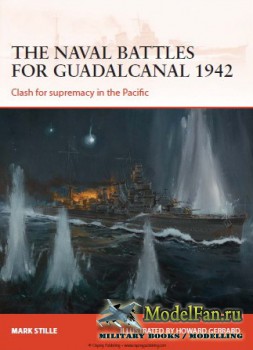 Osprey - Campaign 255 - The Naval Battles for Guadalcanal 1942: Clash for supremacy in the Pacific