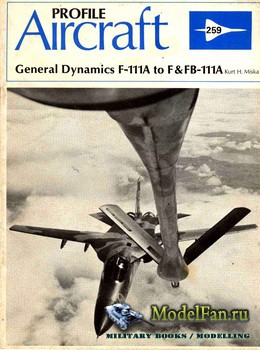 Profile Publications - Aircraft Profile 259 - General Dynamics F-111A to F&FB-111A
