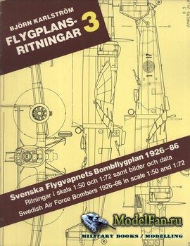 Flygplansritningar 3: Svenska Flygvapnets Bombflygplan 1926-1986 (Bjorn Kar ...