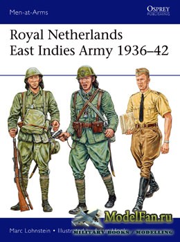 Osprey - Men at Arms 521 - Royal Netherlands East Indies Army 1936-1942