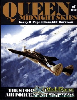 Schiffer Publishing - Queen of the Midnight Skies: The Story of Americas Air Force Night Fighters