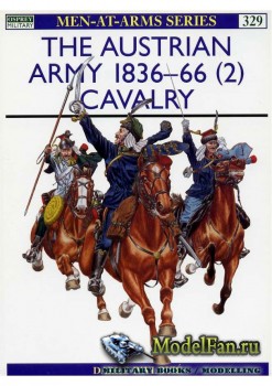 Osprey - Men at Arms 329 - The Austrian Army 1836-1866 (2): Cavalry