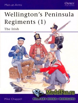 Osprey - Men at Arms 382 - Wellington's Peninsula Regiments (1): The Irish