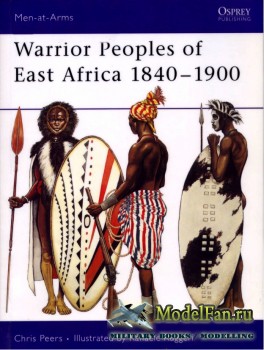 Osprey - Men at Arms 411 - Warrior Peoples of East Africa 1840-1900