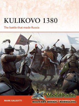 Osprey - Campaign 332 - Kulikovo 1380: The Battle that Made Russia