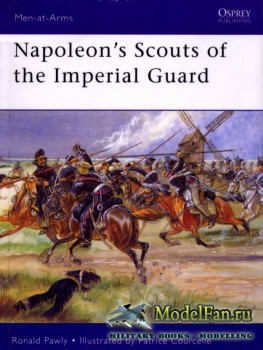 Osprey - Men at Arms 433 - Napoleon's Scouts of the Imperial Guard
