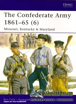 Osprey - Men at Arms 446 - The Confederate Army 1861-1865 (6): Missouri, Kentucky & Maryland