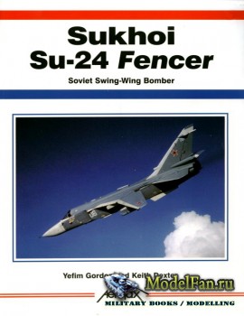 Aerofax - Sukhoi Su-24 Fencer: Soviet Swing-Wing Bomber