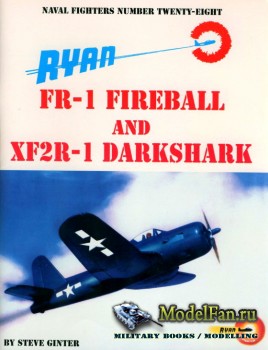 Naval Fighters 28 - Ryan FR-1 Fireball and XF2R-1 Darkshark