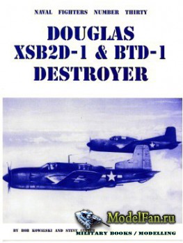 Naval Fighters 30 - Douglas XSB2D-1 & BTD-1 Destroyer