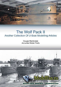 The Wolf Pack II: Another Collection of U-Boat Modelling Articles