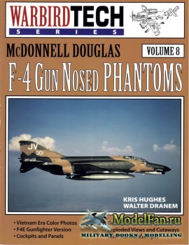 Warbird Tech Vol.8 - McDonnell Douglas F-4 Gun Nosed Phantoms