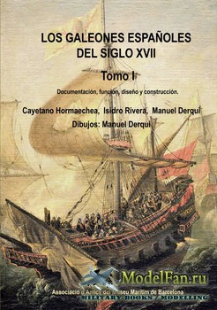 Los Galeones Espanoles del Siglo XVII Tomo I-II (Manuel Derqui)