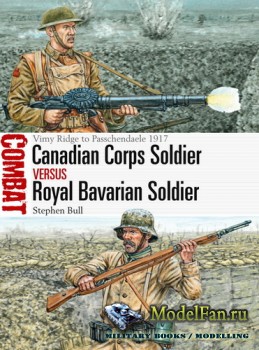 Osprey - Combat 25 - Canadian Corps Soldier vs Royal Bavarian Soldier: Vimy Ridge to Passchendaele 1917