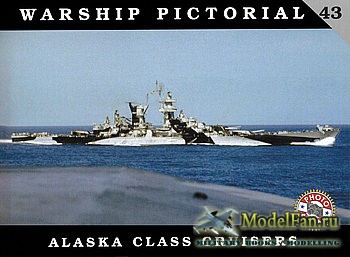 Warship Pictorial 43 - Alaska Class Cruisers