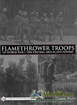 Flamethrower Troops of World War I (Thomas Wictor)