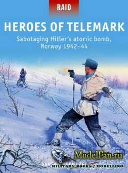Osprey - Raid 50 - Heroes of Telemark: Sabotaging Hitler's Atomic Bomb, No ...
