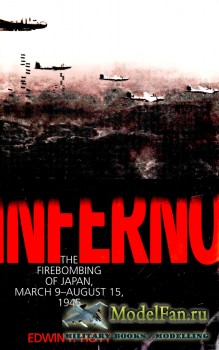 Inferno: The Firebombing of Japan, March 9-August 15, 1945 (Edwin P.Hoyt)