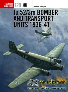 Osprey - Combat Aircraft 120 - Ju 52/3m Bomber and Transport Units 1936-41