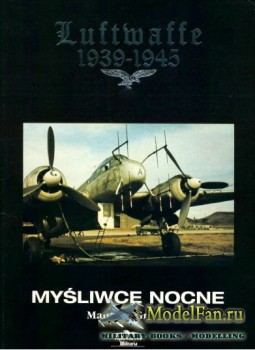 Wydawnictwo Militaria - Luftwaffe 1939-1945: Mysliwce Nocne