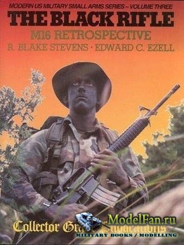 The Black Rifle: M16 Retrospective (Edward Clinton Ezell)