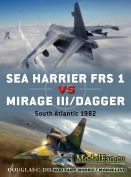 Osprey - Duel 81 - Sea Harrier FSR 1 vs Mirage III/Dagger: South Atlantic 1982