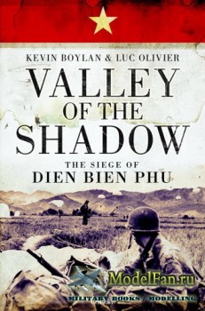 Osprey - General Military - Valley of the Shadow: The Siege of Dien Bien Phu
