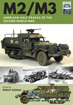 M2/M3: American Half-tracks of the Second World War (Robert Jackson)
