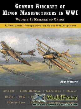 German Aircraft of Minor Manufacturers in WWI. Volume 2: (Jack Herris)