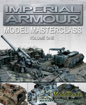 Warhammer 40000 - Imperial Armour Model Masterclass Volume One