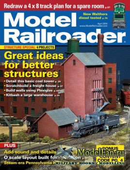 Model Railroader (April 2014) Volume 81, Number 4